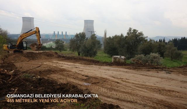 Osmangazi Belediyesi Karabalçık'ta 455 metrelik yeni yol açıyor