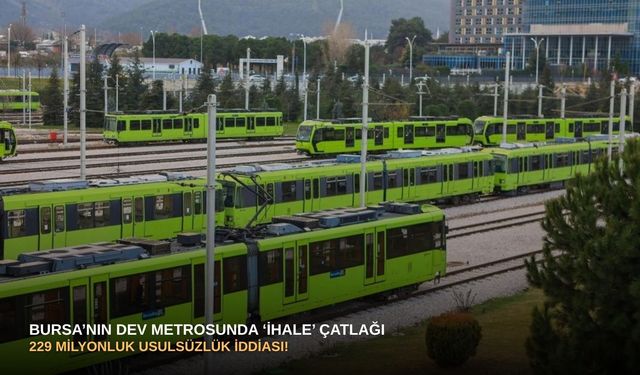 Bursa’nın dev metrosunda ‘ihale’ çatlağı: 229 milyonluk usulsüzlük iddiası!