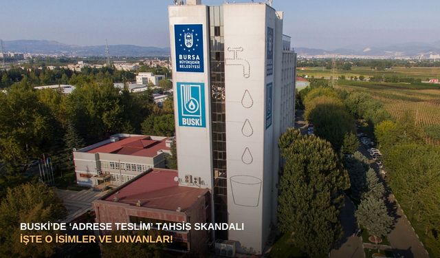 BUSKİ’de ‘adrese teslim’ tahsis skandalı: İşte o isimler ve unvanlar!