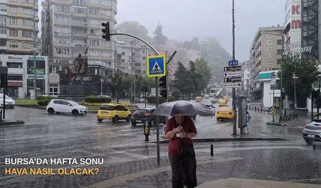 Bursa’da hafta sonu hava nasıl olacak?