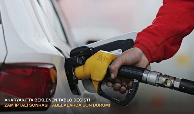 Akaryakıtta beklenen tablo değişti: Zam iptali sonrası tabelalarda son durum!