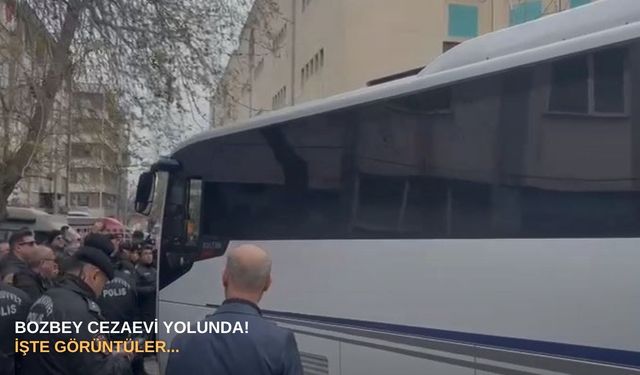 Bozbey cezaevi yolunda! İşte görüntüler...