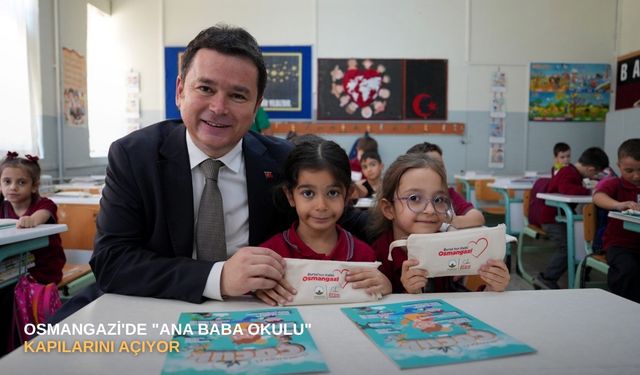 Osmangazi'de "Ana Baba Okulu" kapılarını açıyor