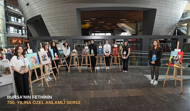 Bursa'nın fethinin 700. yılına özel anlamlı sergi