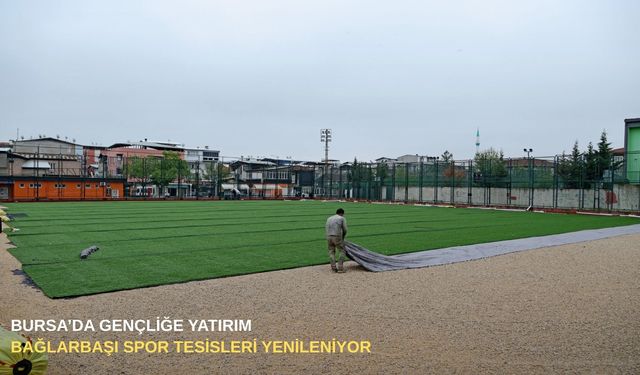 Bursa’da gençliğe yatırım: Bağlarbaşı spor tesisleri yenileniyor