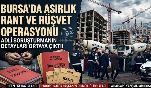 Bursa’da asırlık rant ve rüşvet operasyonu: Adli soruşturmanın detayları ortaya çıktı!