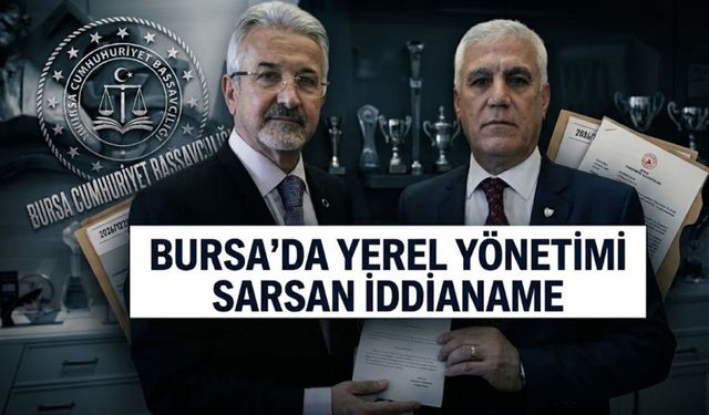 Bursa’da yerel yönetimi sarsan iddianame: Eski belediye başkanlarına “suç örgütü” ve “rüşvet” tutuklaması!