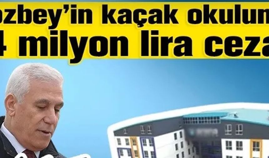 Bozbey’in kaçak okuluna 44 milyon lira ceza!