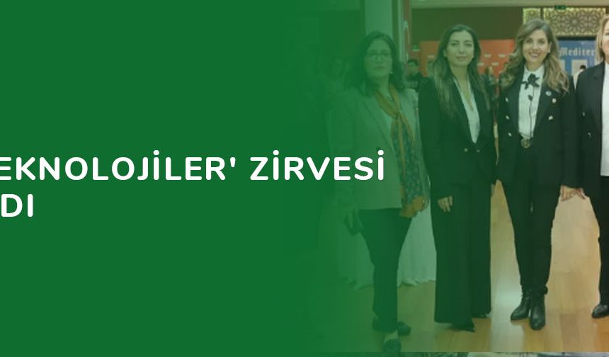 'Yeni Teknolojiler' zirvesi başladı