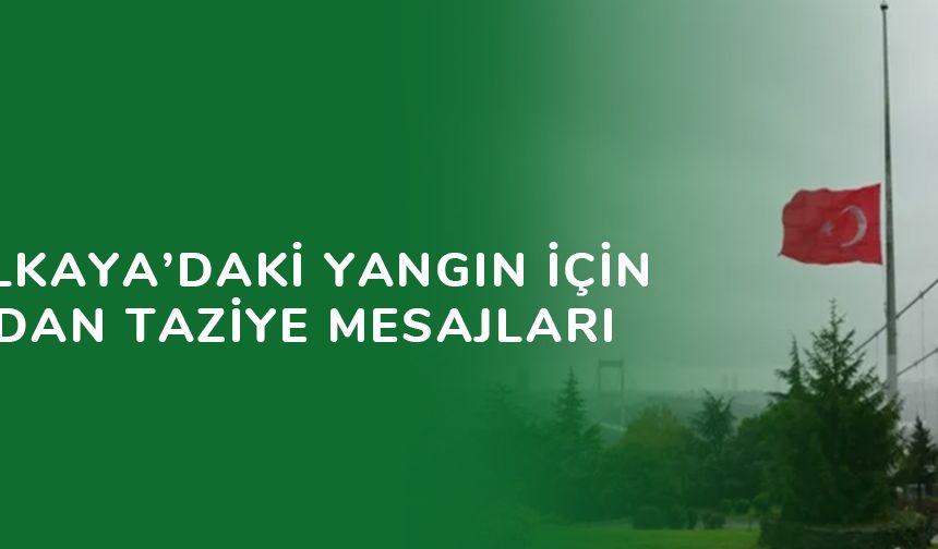 Kartalkaya’daki yangın için dünyadan taziye mesajları