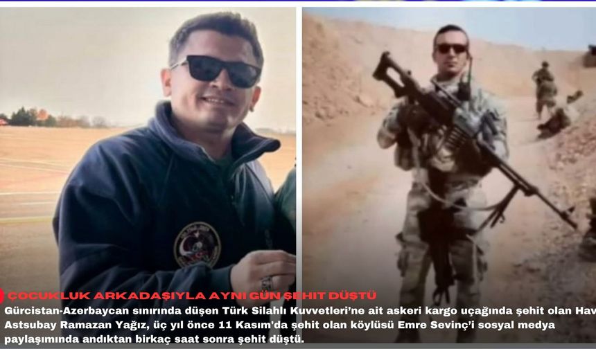 Çocukluk arkadaşıyla aynı gün şehit düştü