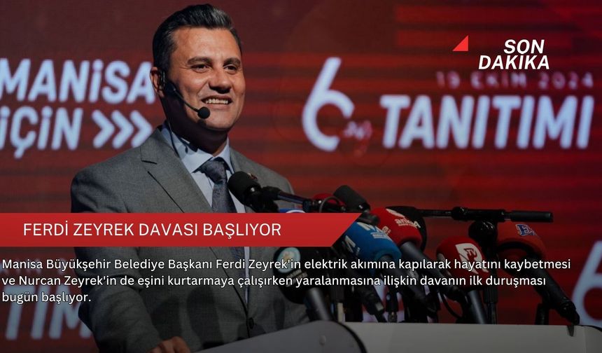 Ferdi Zeyrek davası başlıyor