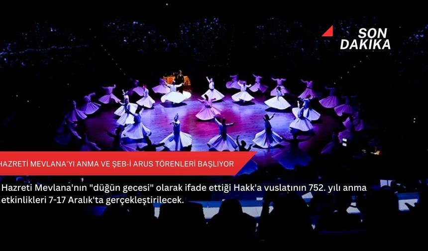 Hazreti Mevlana'yı Anma ve Şeb-i Arus Törenleri başlıyor