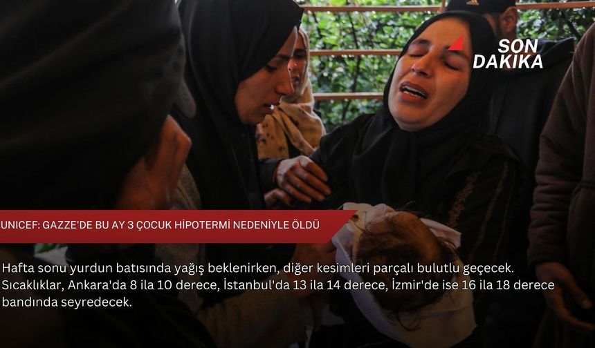 UNICEF: Gazze'de bu ay 3 çocuk hipotermi nedeniyle öldü