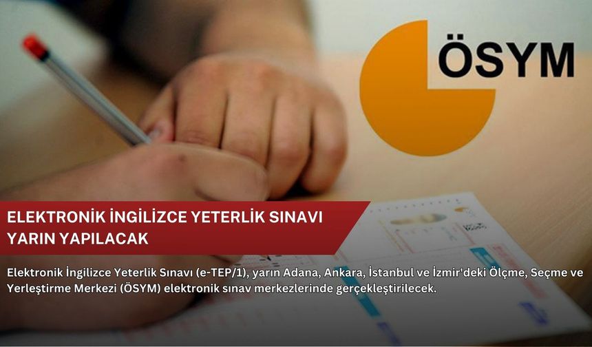 Elektronik İngilizce Yeterlik Sınavı yarın yapılacak