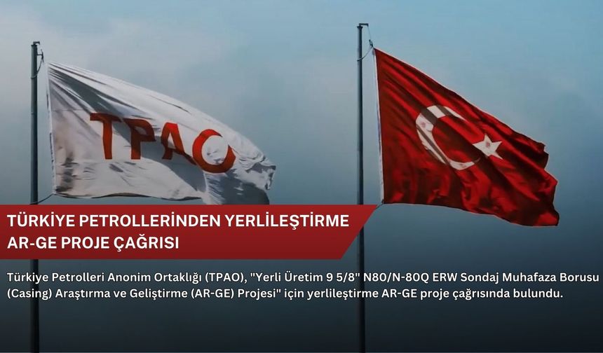 Türkiye Petrollerinden yerlileştirme AR-GE proje çağrısı