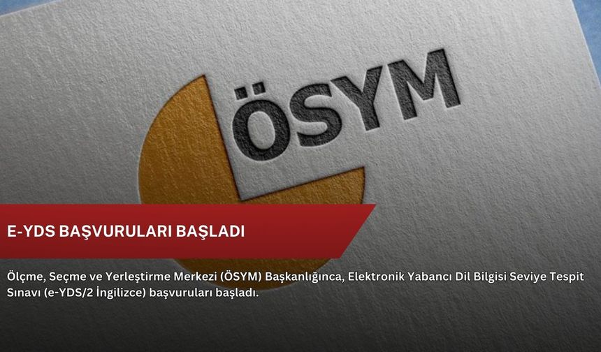 e-YDS başvuruları başladı