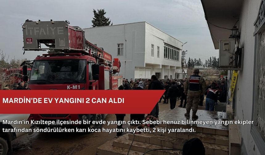 Mardin'de ev yangını 2 can aldı