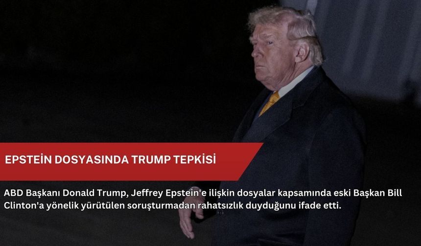 Epstein dosyasında Trump tepkisi