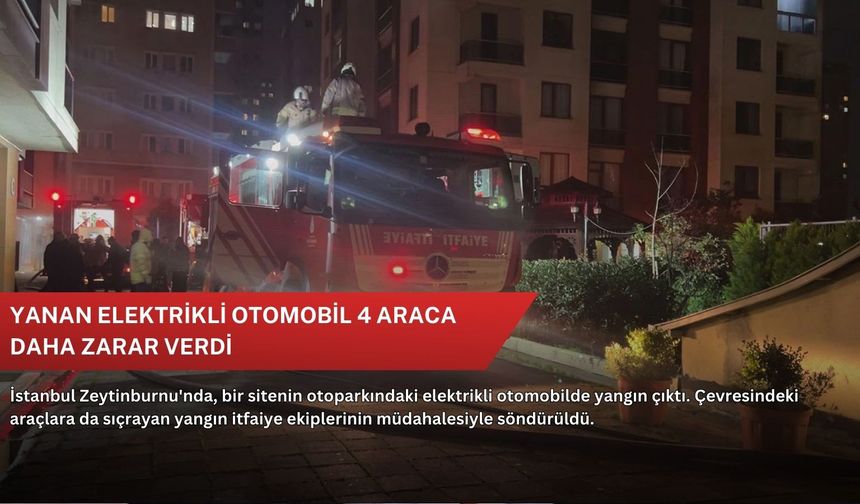 Yanan elektrikli otomobil 4 araca daha zarar verdi