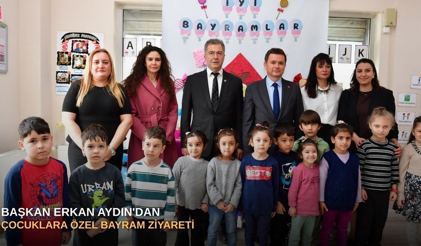 Başkan Erkan Aydın'dan çocuklara özel bayram ziyareti