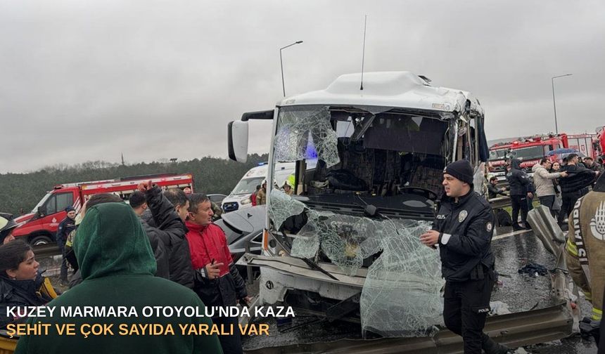 Kuzey Marmara Otoyolu'nda kaza: Şehit ve çok sayıda yaralı var