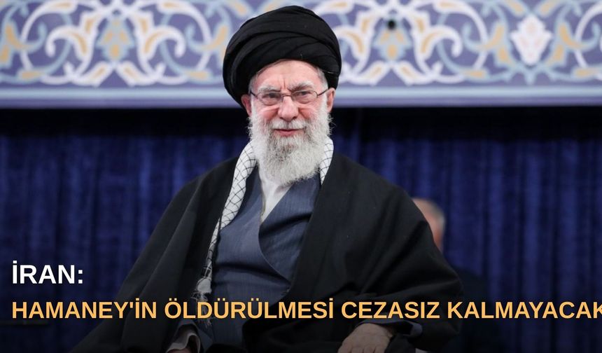 İran: Hamaney'in öldürülmesi cezasız kalmayacak