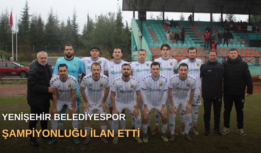 Yenişehir Belediyespor şampiyonluğu ilan etti