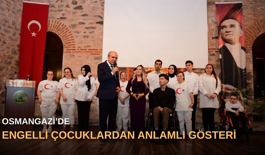 Osmangazi’de engelli çocuklardan anlamlı gösteri