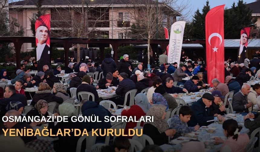Osmangazi’de gönül sofraları Yenibağlar’da kuruldu