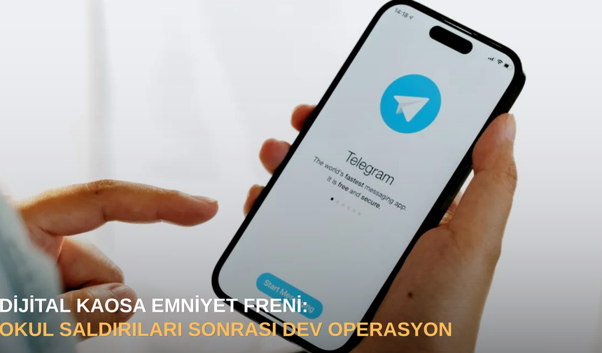 Dijital kaosa emniyet freni: Okul saldırıları sonrası dev operasyon
