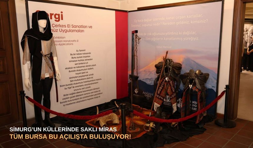 Simurg’un küllerinde saklı miras: Tüm Bursa bu açılışta buluşuyor!