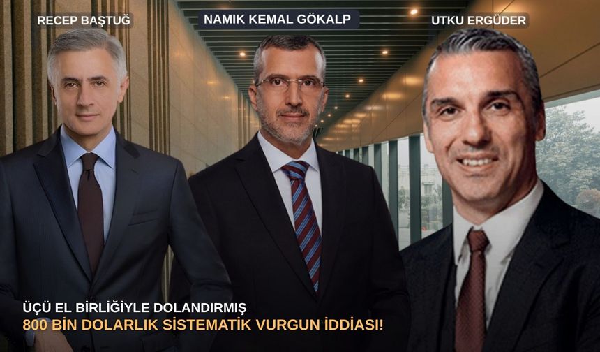 Üçü el birliğiyle dolandırmış: 800 bin dolarlık sistematik vurgun iddiası!