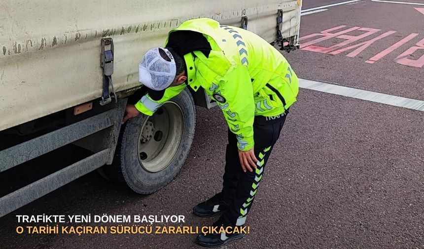 Trafikte yeni dönem başlıyor: O tarihi kaçıran sürücü zararlı çıkacak!