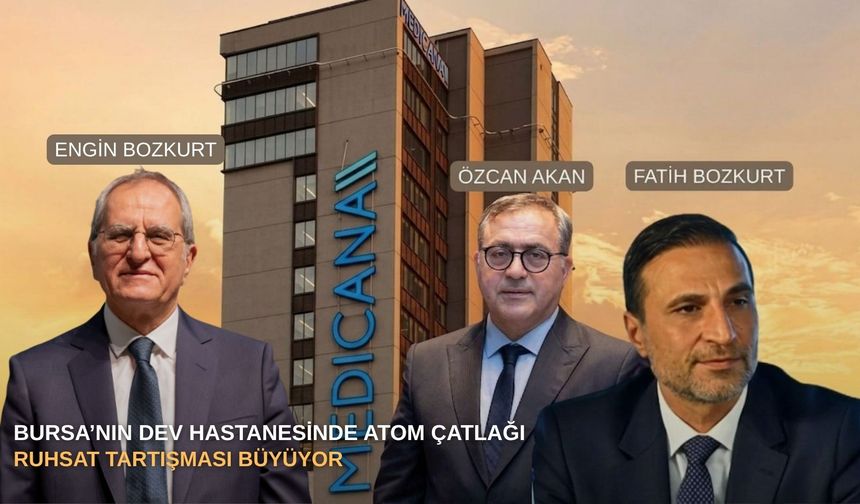 Bursa’nın dev hastanesinde atom çatlağı: Ruhsat tartışması büyüyor
