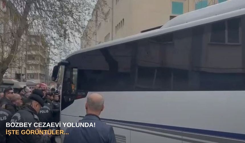 Bozbey cezaevi yolunda! İşte görüntüler...