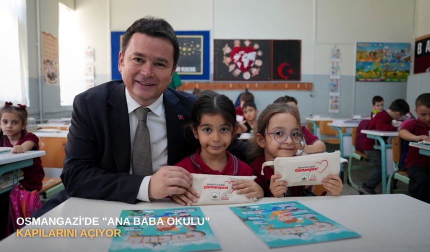 Osmangazi'de "Ana Baba Okulu" kapılarını açıyor