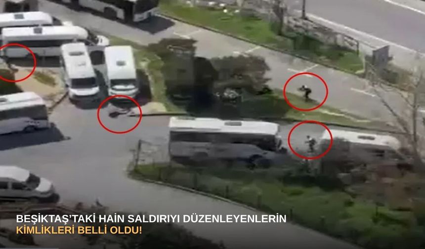 Beşiktaş’taki hain saldırıyı düzenleyenlerin kimlikleri belli oldu!