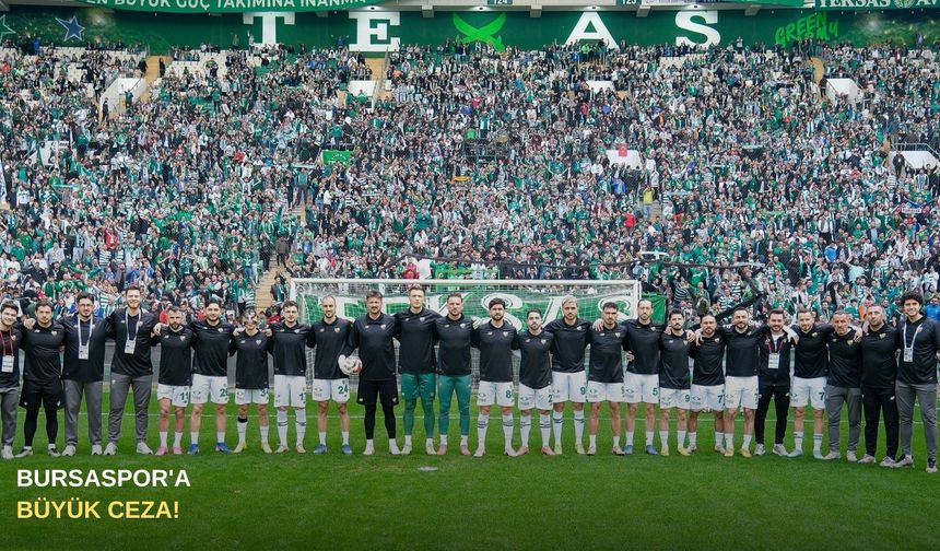 Bursaspor'a büyük ceza!