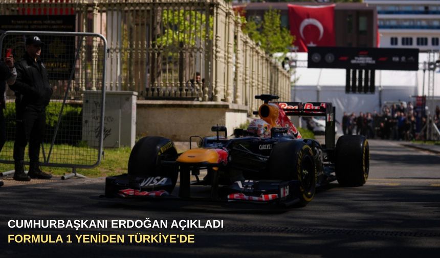 Cumhurbaşkanı Erdoğan açıkladı: Formula 1 yeniden Türkiye'de