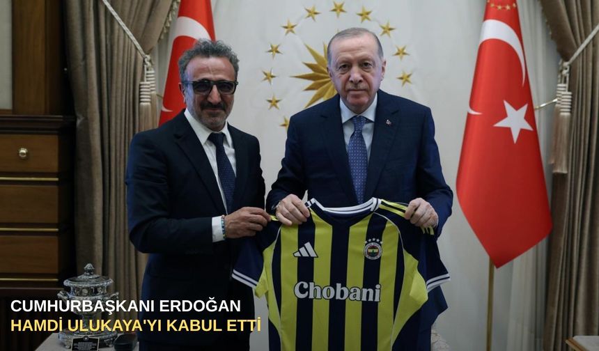 Cumhurbaşkanı Erdoğan, Hamdi Ulukaya'yı kabul etti