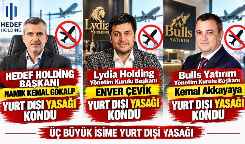 Sermaye piyasaları soruşturmasında 48 kişiye yurt dışı yasağı! Enver Çevik ve Kemal Akkaya da listede