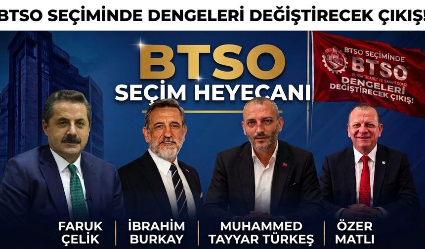 BTSO seçiminde dengeleri değiştirecek çıkış!