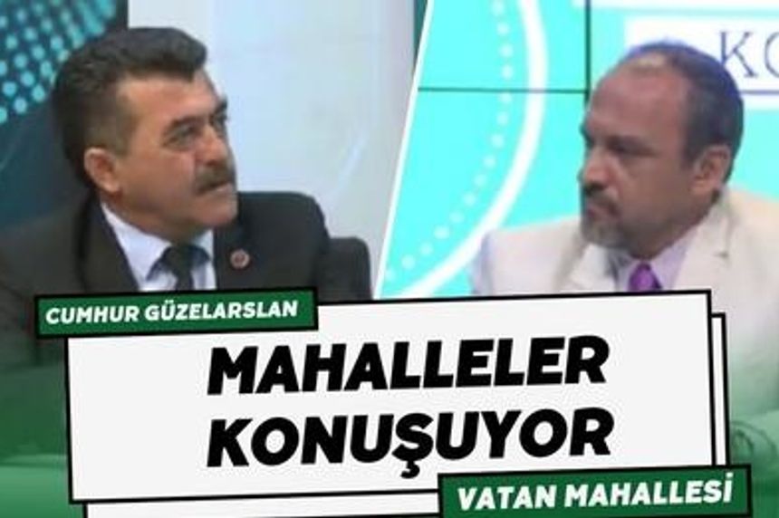 Vatan Mahallesi Muhtarı Cumhur Güzelarslan